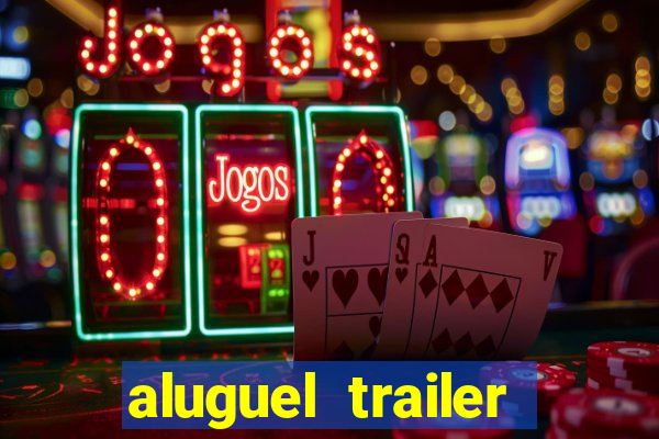 aluguel trailer porto alegre